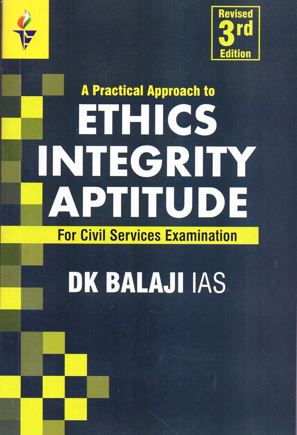 A Practical Approach to Ethics, Integrity and Aptitude -