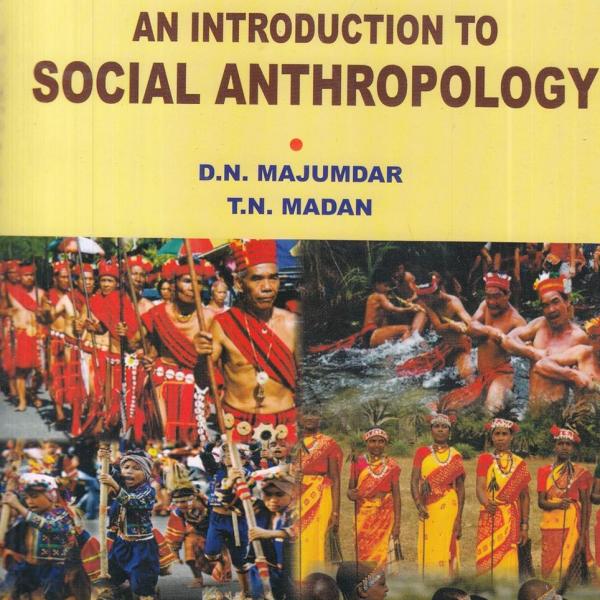 An Introduction To Social Anthropology by D N Majumdar & T N Madan