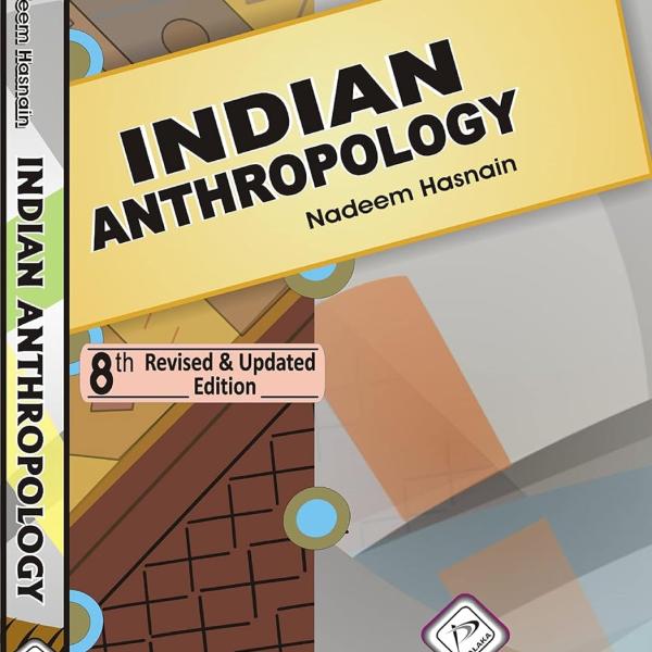 Indian Anthropology 8th Edition by Nadeem Hasnain