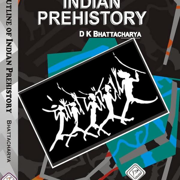 An Outline Of Indian Prehistory By D K Battacharya